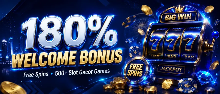 180% welcome bonus, free spins, and 500+ slot gacor games